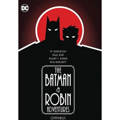 The Batman and Robin Adventures Omnibus - Paul Dini & team