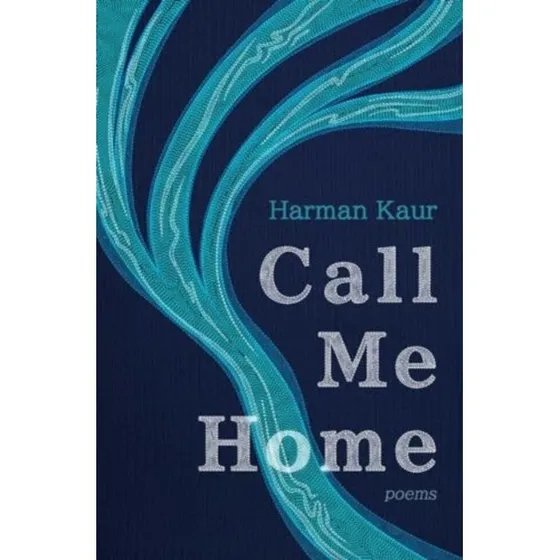 Harman Kaur - Call Me Home (Digtsamling)