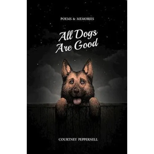 Courtney Peppernell: All Dogs Are Good - Bog