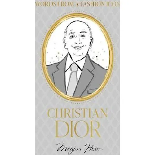 Megan Hess: Words from a Fashion Icon - Christian Dior