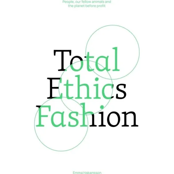 Total Ethics Fashion af Emma Hakansson (Bog)