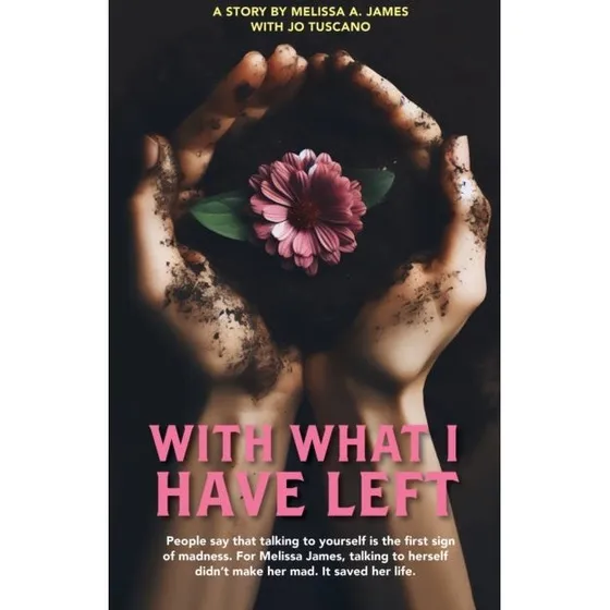With What I Have Left - Jo Tuscano & Melissa James
