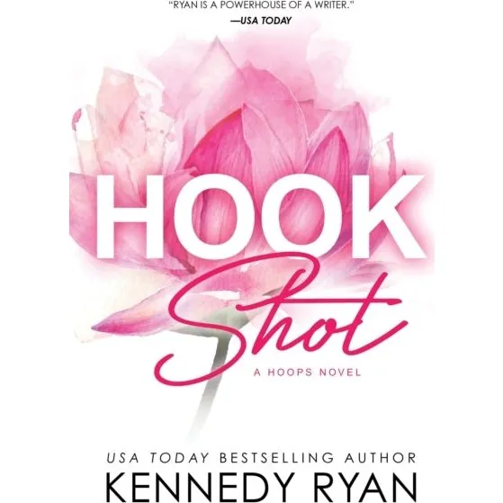 Kennedy Ryan - Hook Shot (Hoops trilogi)
