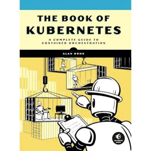 Alan Hohn: The Book of Kubernetes - Bog