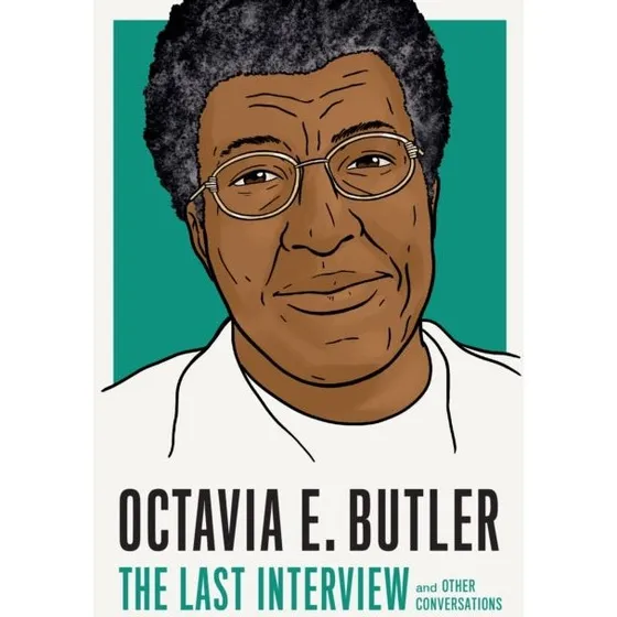 Octavia E. Butler: The Last Interview