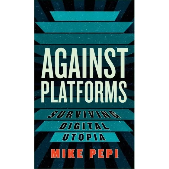 Against Platforms