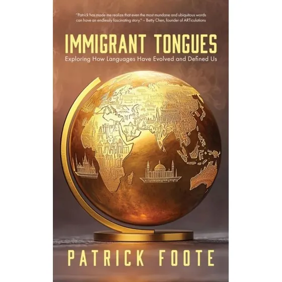 Patrick Foote: History of Language - Immigrant Tongues