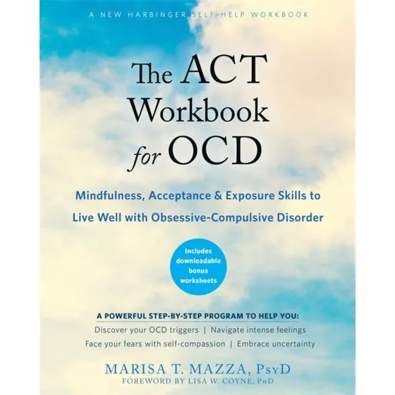 The ACT Workbook for OCD - Marisa T. Mazza