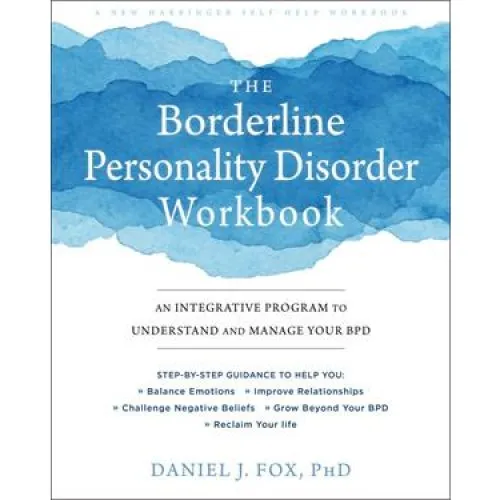 The Borderline Personality Disorder Workbook - Daniel J. Fox