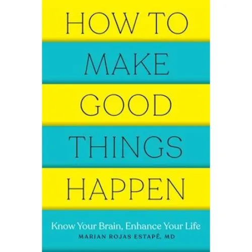 Marian Rojas Estapé: How to Make Good Things Happen - Bog