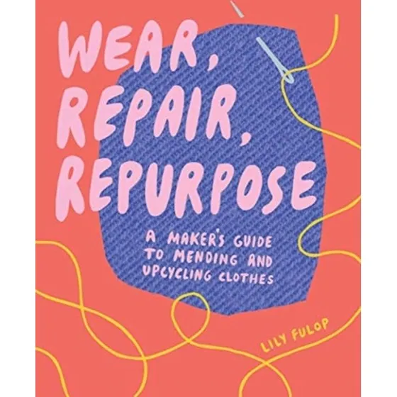 Lily Fulop: Wear, Repair, Repurpose - Bog