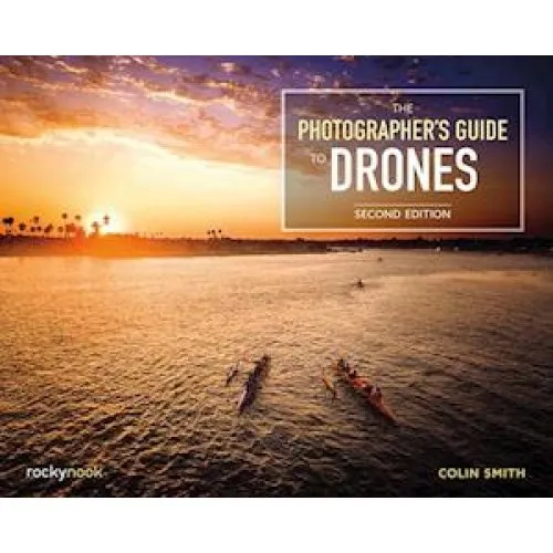 The Photographer's Guide to Drones - Colin Smith (Bog)