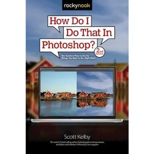 Scott Kelby: How Do I Do That in Photoshop? - Bog