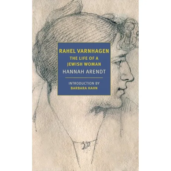 Hannah Arendt: Rahel Varnhagen
