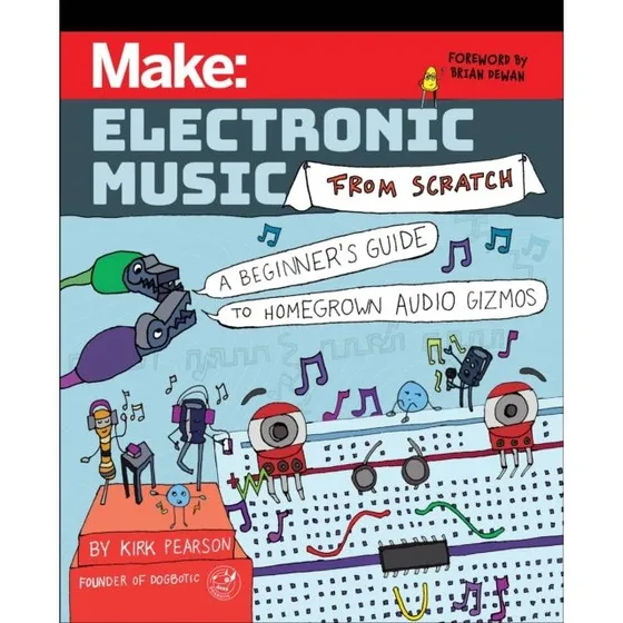Make: Electronic Music from Scratch - Kirk Pearson