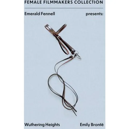 Emerald Fennell Presents: Wuthering Heights - Emily Brontë