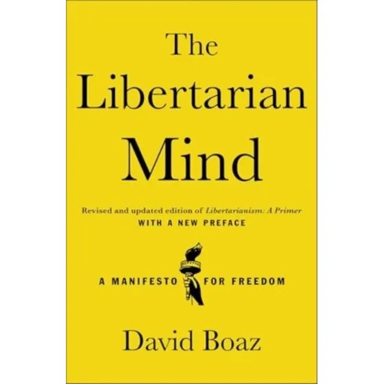 David Boaz: The Libertarian Mind - Manifesto For Freedom