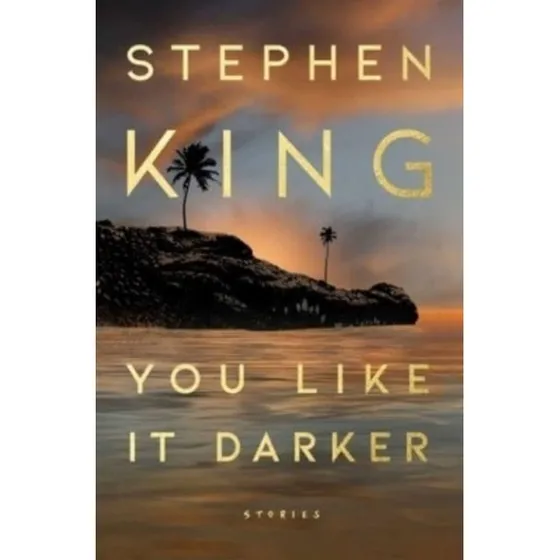 Stephen King - You Like It Darker