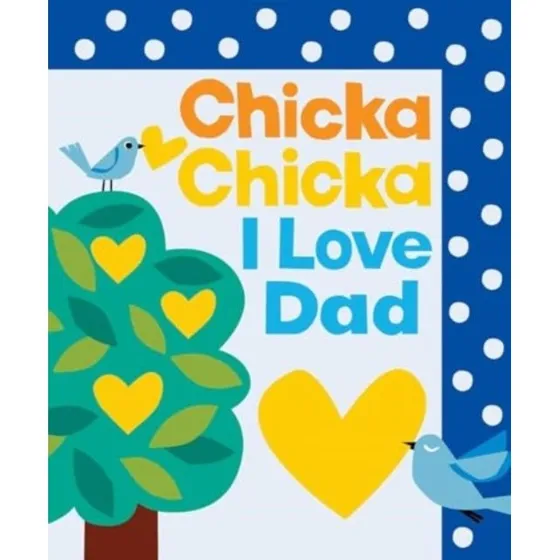 Chicka Chicka I Love Dad - Børnebog af Bill Martin & John Archambault