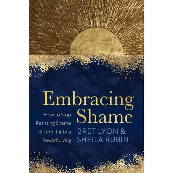 Embracing Shame af Bret Lyon og Sheila Rubin (Bog)
