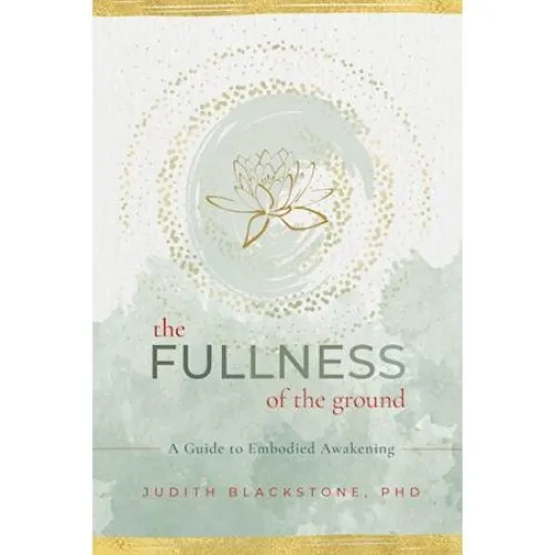 Judith Blackstone: The Fullness of the Ground (Bog)