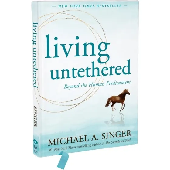 Michael A. Singer: Living Untethered