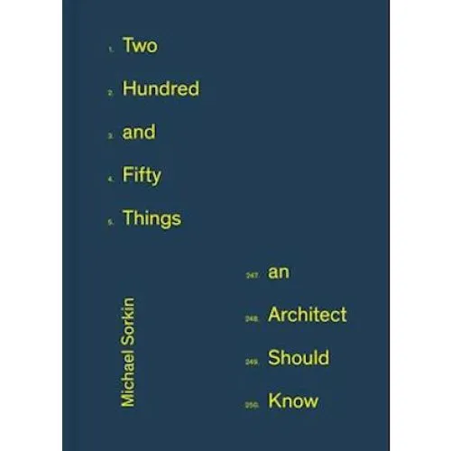 Michael Sorkin: 250 Things An Architect Should Know - Bog