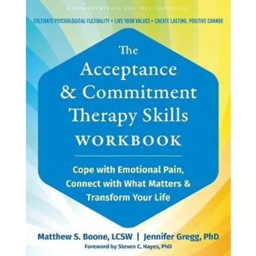The Acceptance and Commitment Therapy Skills Workbook - Bog
