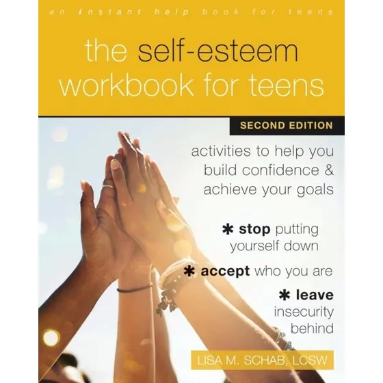 The Self-Esteem Workbook for Teens - Lisa M. Schab