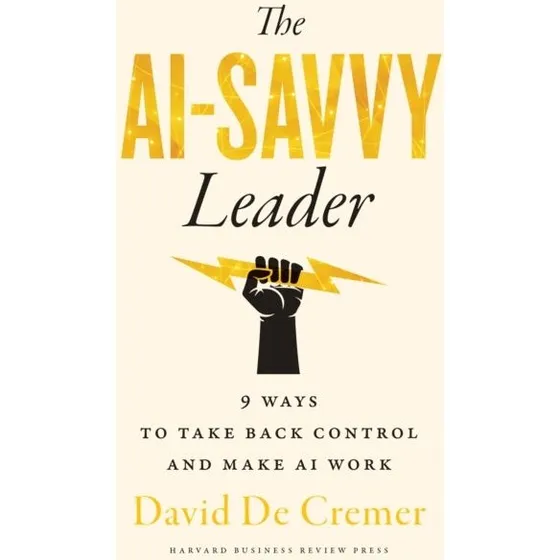 The AI-Savvy Leader af David De Cremer (Trykt bog)