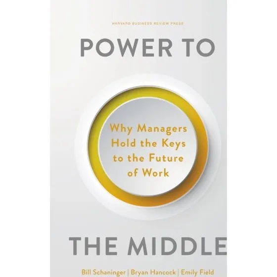 Power to the Middle - Bryan Hancock, Bill Schaninger & Emily Field