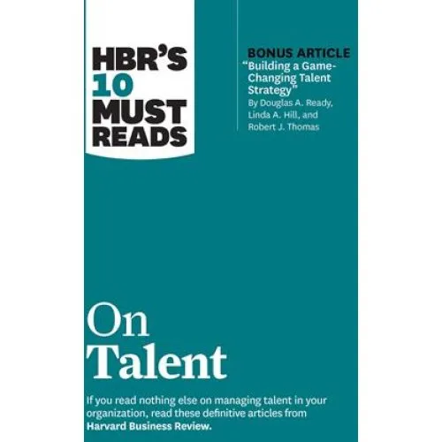 Harvard Business Review: HBR's 10 Must Reads on Talent