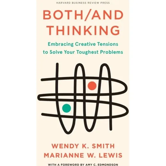 Both/and Thinking - Wendy Smith & Marianne Lewis