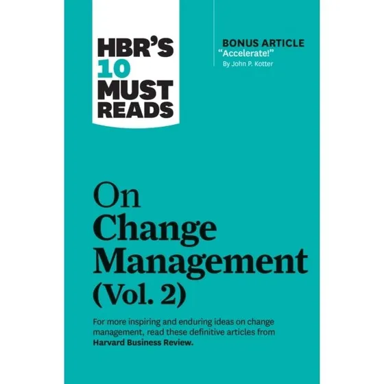 HBR's 10 Must Reads on Change Management Vol. 2