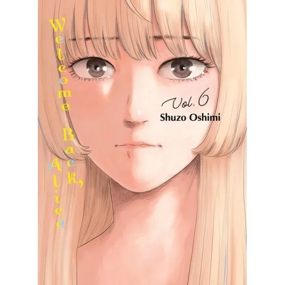 Welcome Back Alice 6 - Shuzo Oshimi