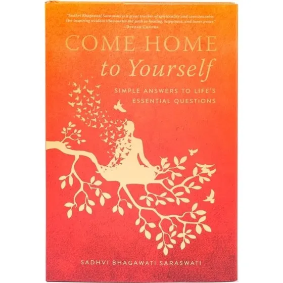 Sadhvi Bhagawati Saraswati: Come Home to Yourself
