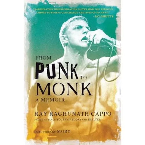 From Punk to Monk: A Memoir - Ray Cappo & Moby