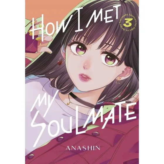 How I Met My Soulmate 3 - Anashin Manga