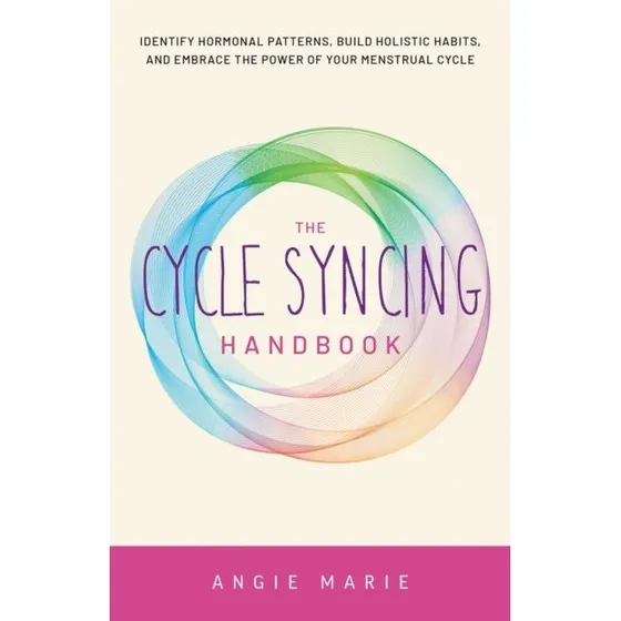 The Cycle Syncing Handbook - Angie Marie