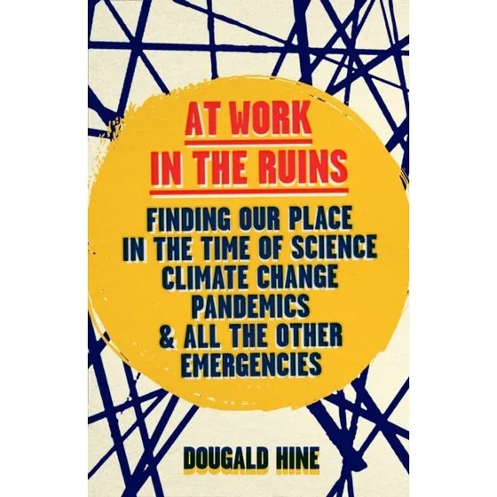 Dougald Hine - At Work in the Ruins (Trykt bog)