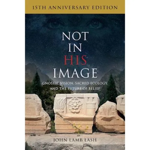 John Lamb Lash: Not in His Image (15th Anniversary Edition)