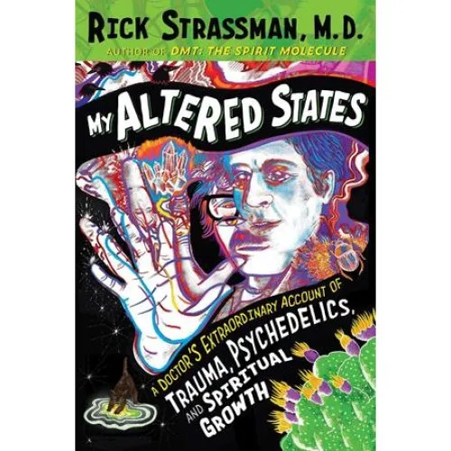 Rick Strassman: My Altered States - Bog