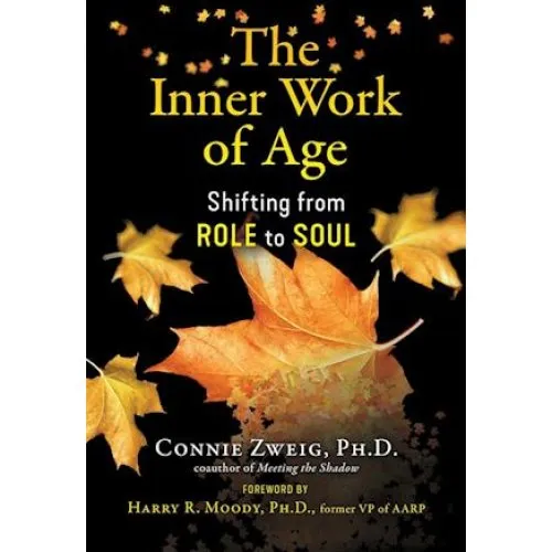Connie Zweig: The Inner Work of Age - Bog