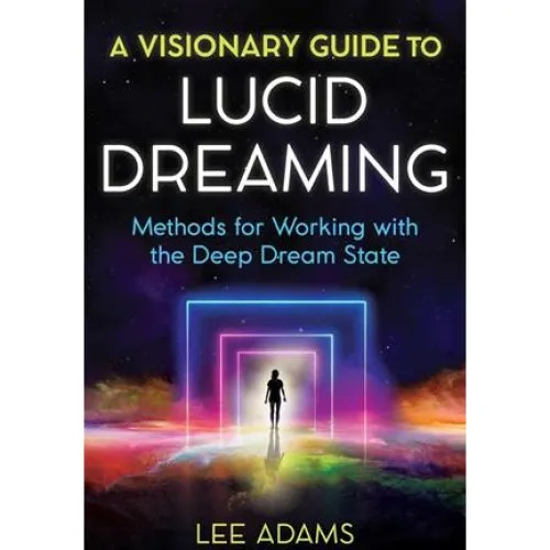 A Visionary Guide to Lucid Dreaming - Lee Adams (Bog)