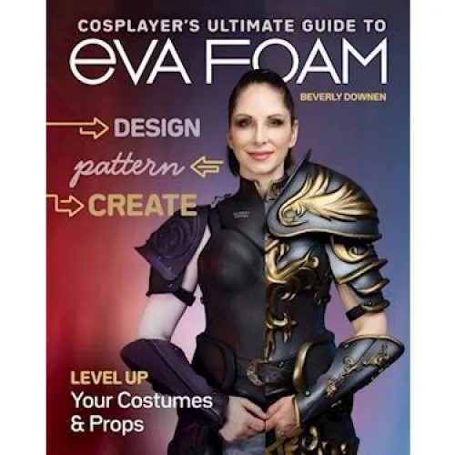Cosplayer's Ultimate Guide to EVA Foam - Beverly Downen (Bog)