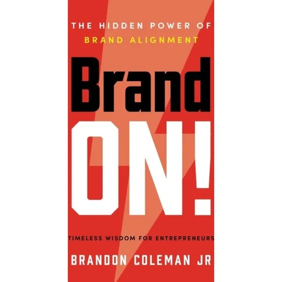 Brand On! The Hidden Power Of Brand Alignment