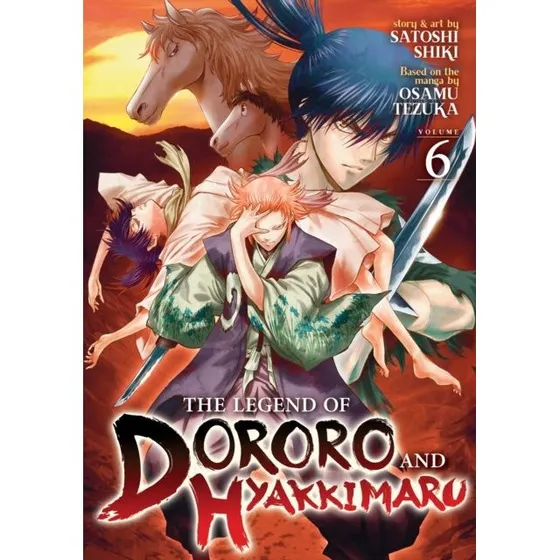 The Legend of Dororo and Hyakkimaru Vol. 6 - Satoshi Shiki