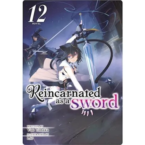Reincarnated as a Sword (Light Novel) Vol. 12 - Yuu Tanaka