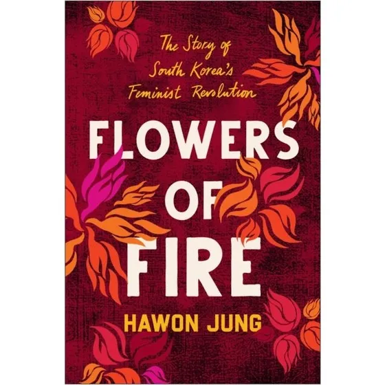 Flowers of Fire - Hawon Jung