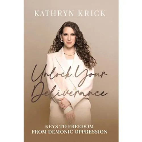 Kathryn Krick: Unlock Your Deliverance - Bog
